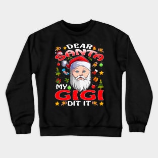 Dear Santa My Gigi Did It Funny Crewneck Sweatshirt